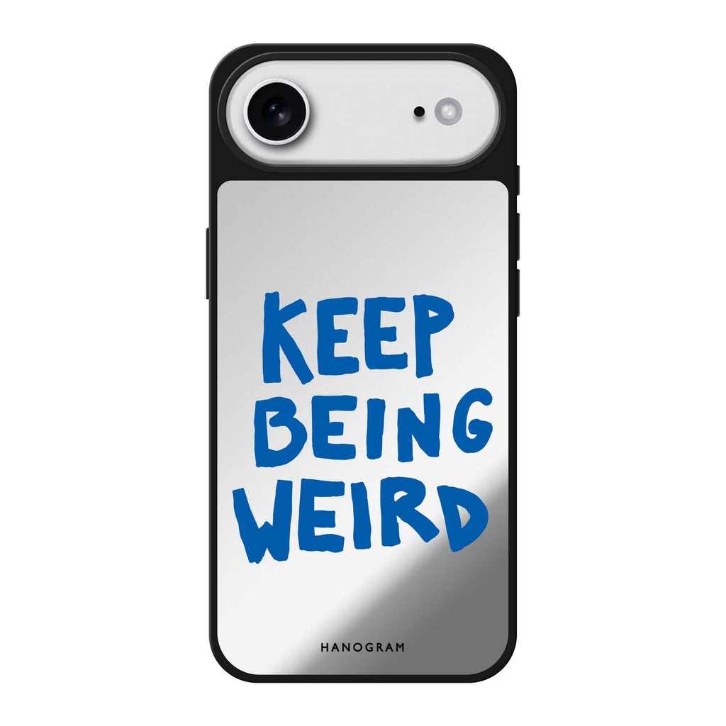 Keep Being Weird 鏡面手機殼