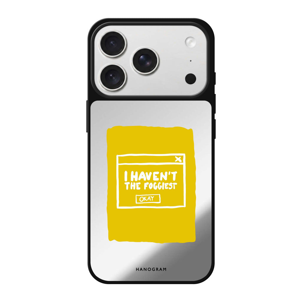 I Haven't the Foggiest typography iPhone 18 Pro Max mirror case