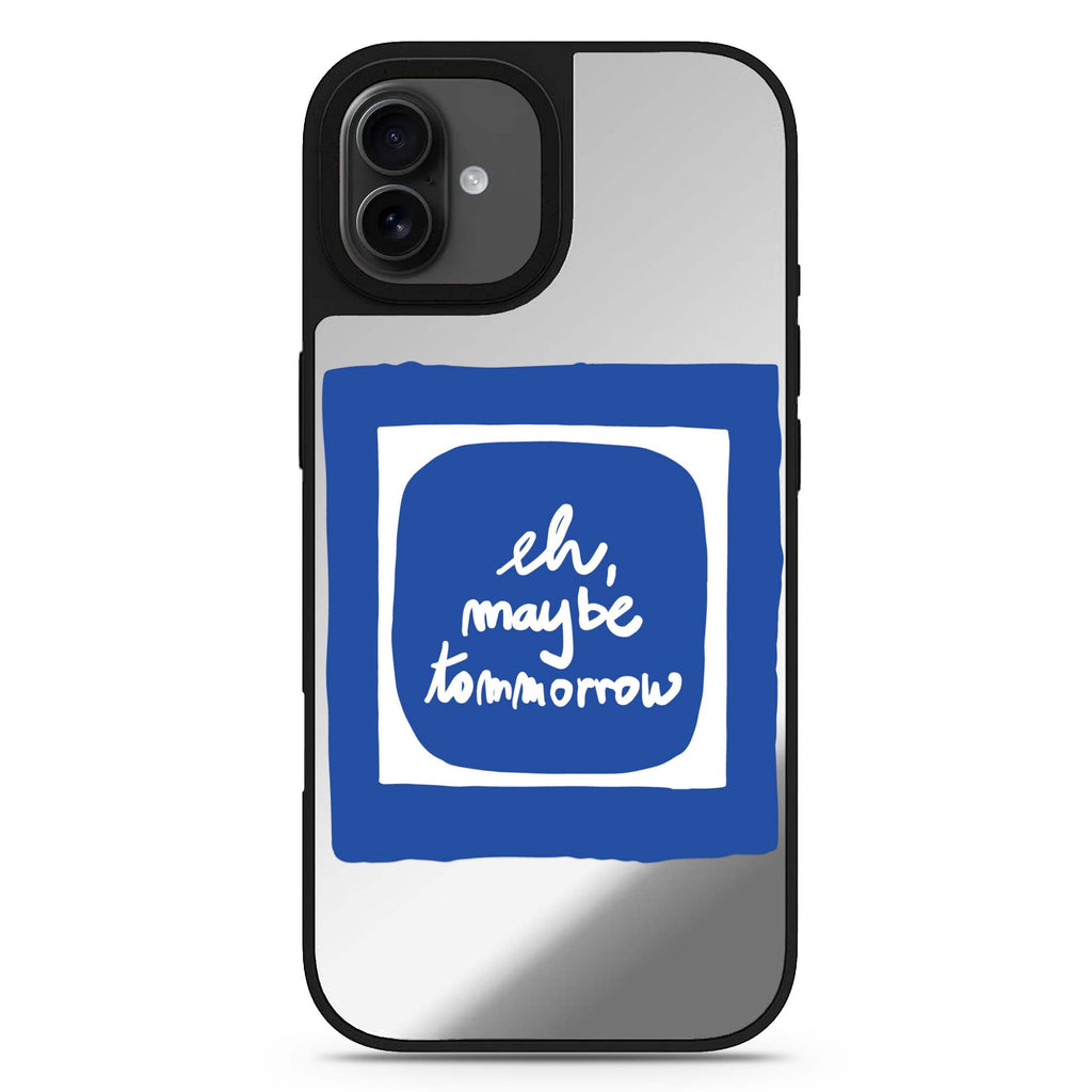 eh, maybe tomorrow iPhone 17 mirror case