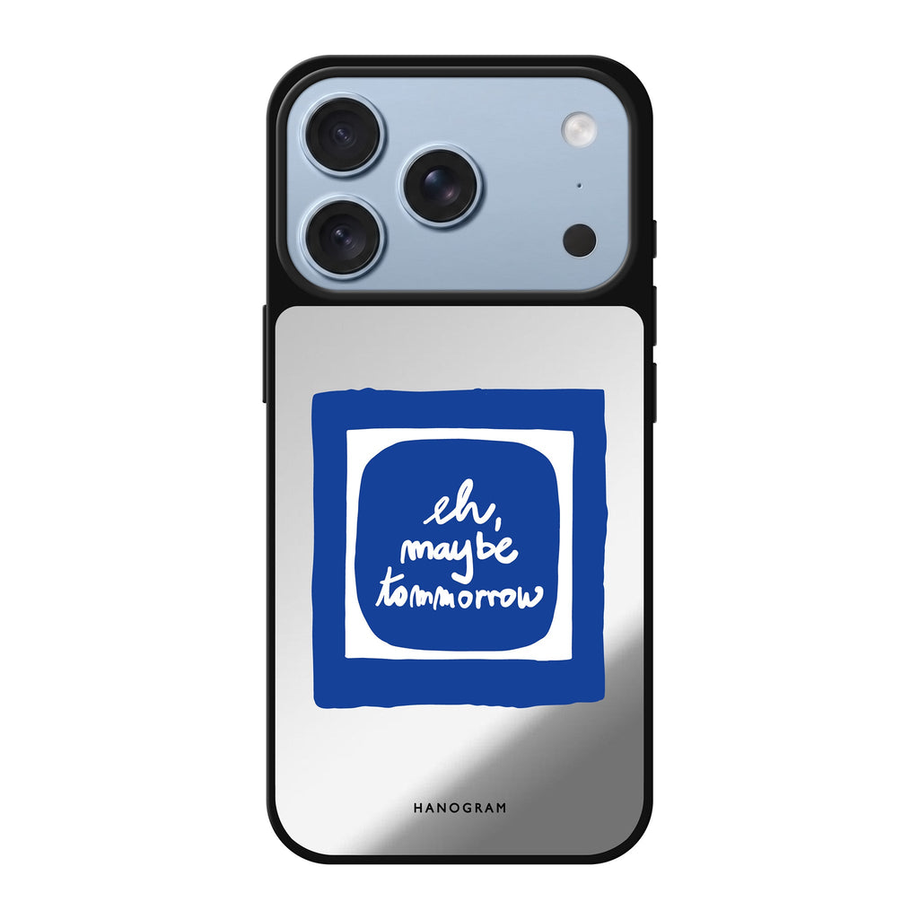 eh, maybe tomorrow typography iPhone 18 Pro Max mirror case