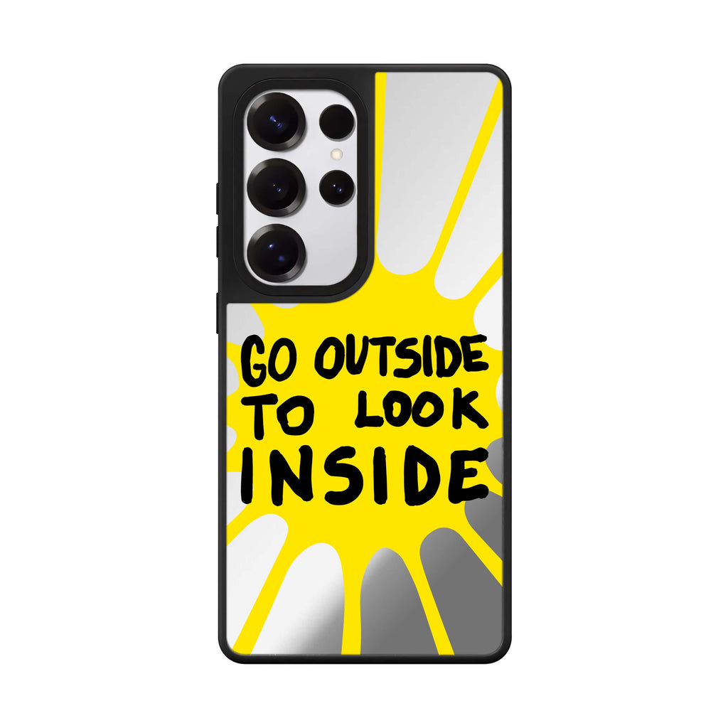 Go Outside To Look Inside Shine Samsung Galaxy S25 S24 S23 Ultra mirror case, front view