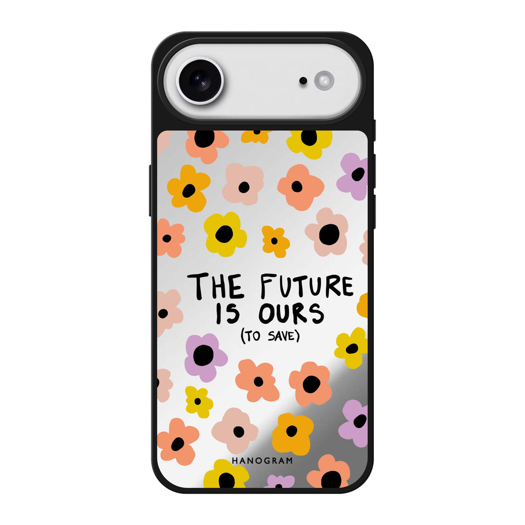 The future is OURS 鏡面手機殼