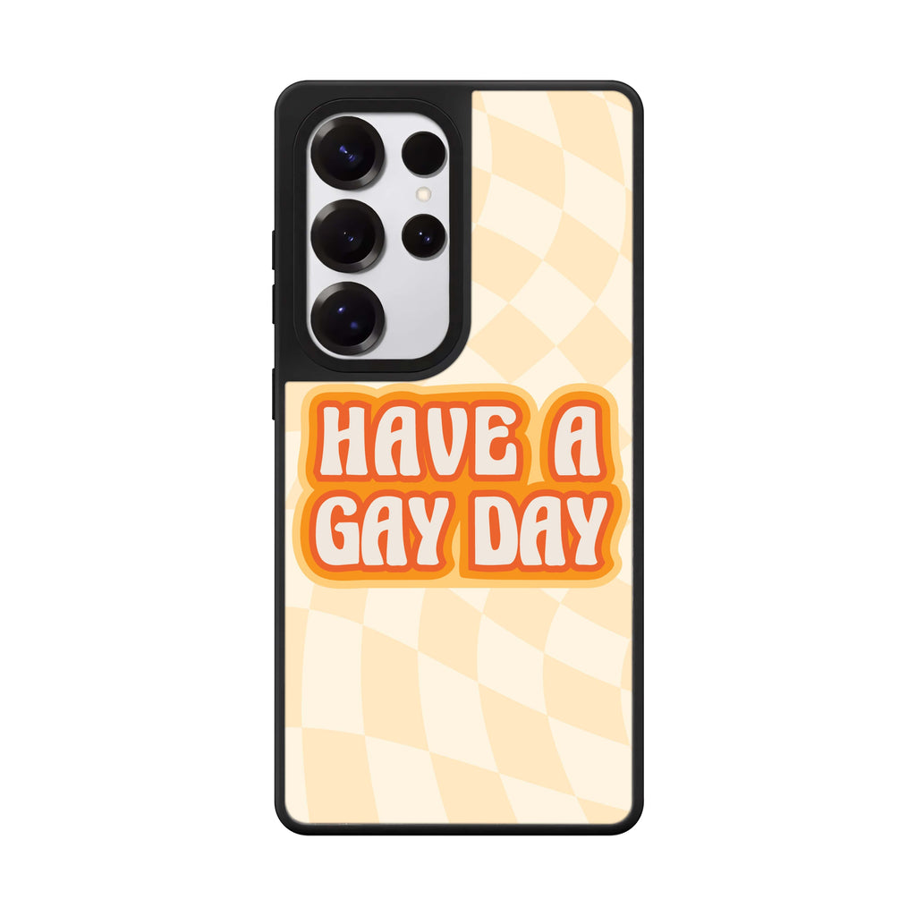 Have A Gay Day Samsung Galaxy S25 S24 S23 Ultra mirror case, front view