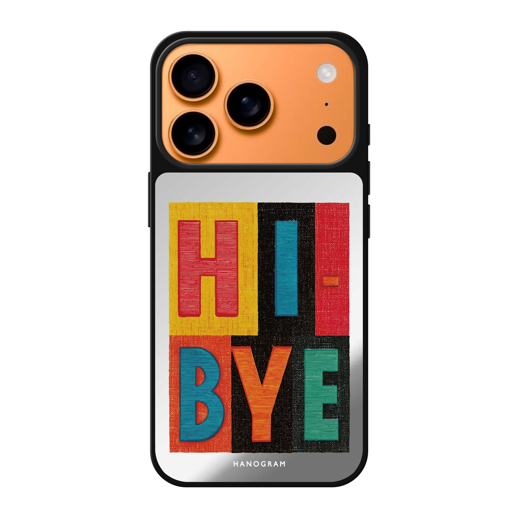 Hi Bye typography iPhone 17 Pro Max mirror case