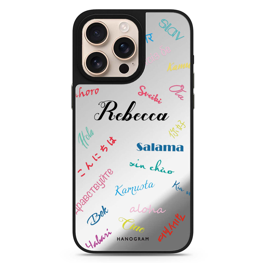 Hello Wrold personalized name sleek reflective design iPhone 16/15/14 Pro Max & Pro mirror case