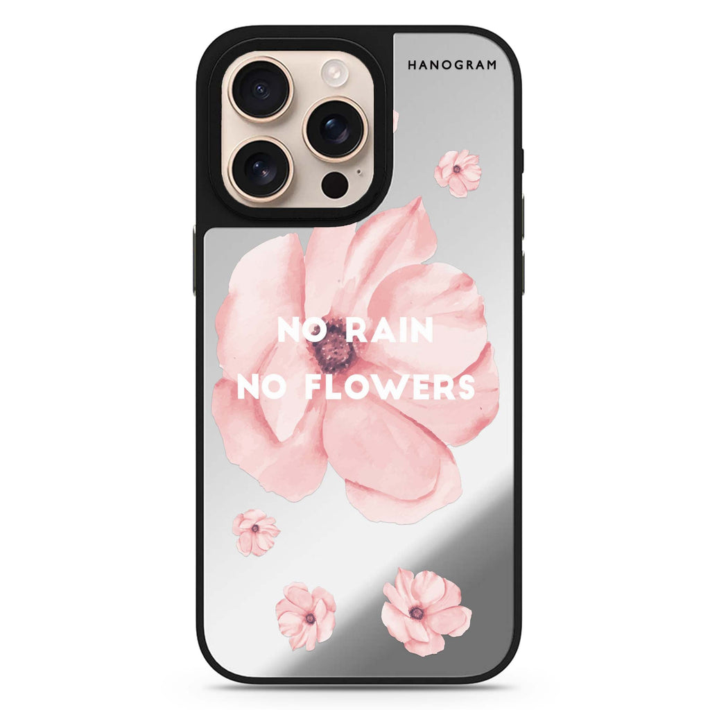 No Rain No Flowers floral design iPhone 16/15/14 Pro Max & Pro mirror case