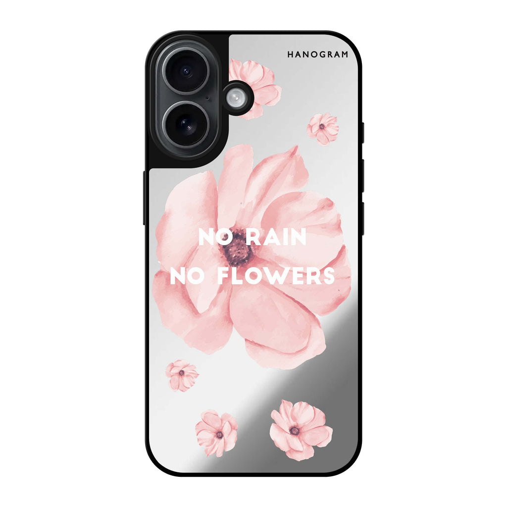 Reflective iPhone 16 Mirror Case –No rain No flowers Design