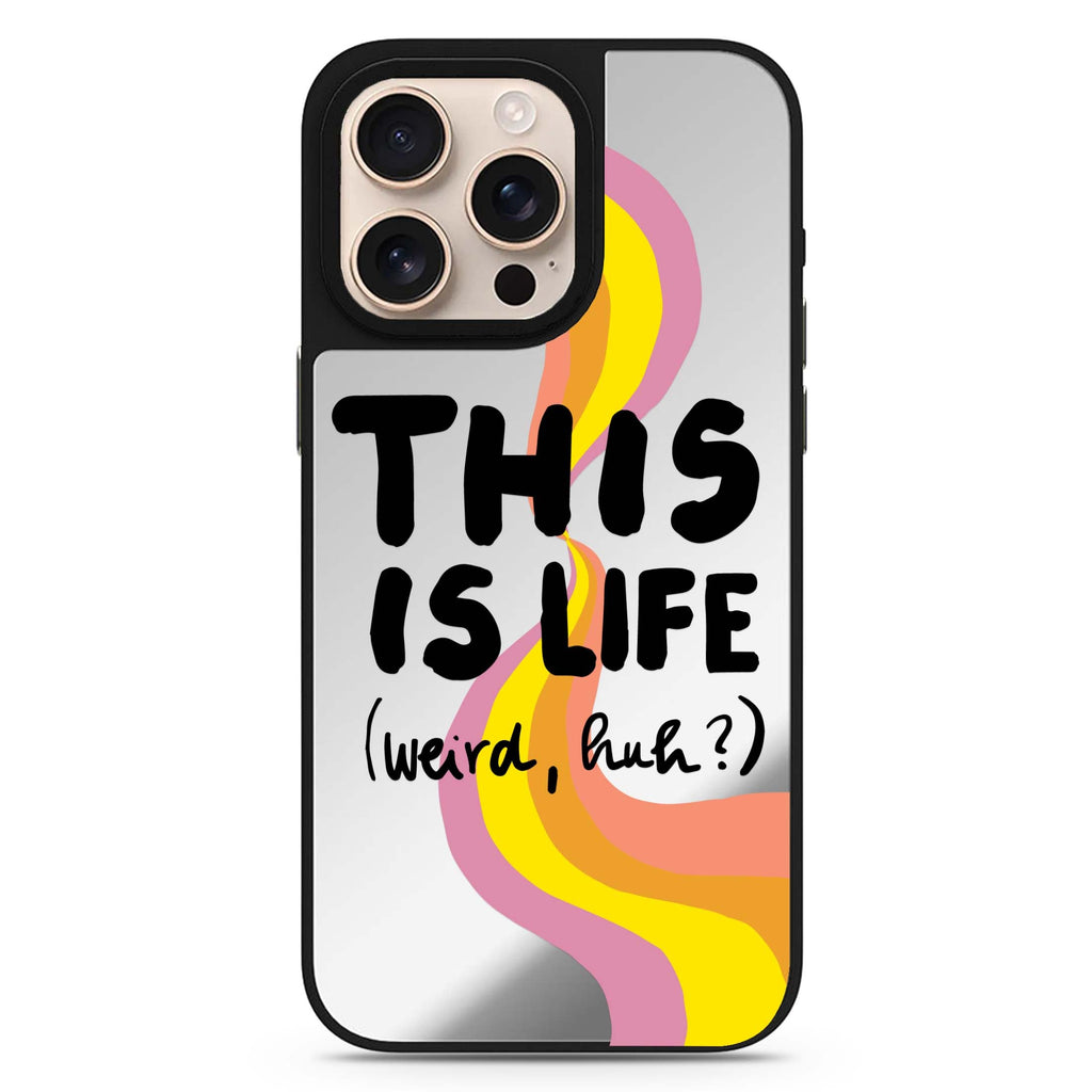 This Is Life sleek reflective design iPhone 16/15/14 Pro Max & Pro mirror case