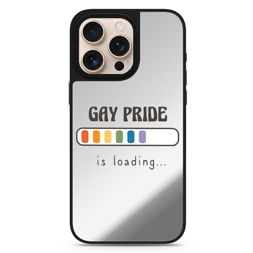 Gay Pride Is Loading sleek reflective design iPhone 16/15/14 Pro Max & Pro mirror case