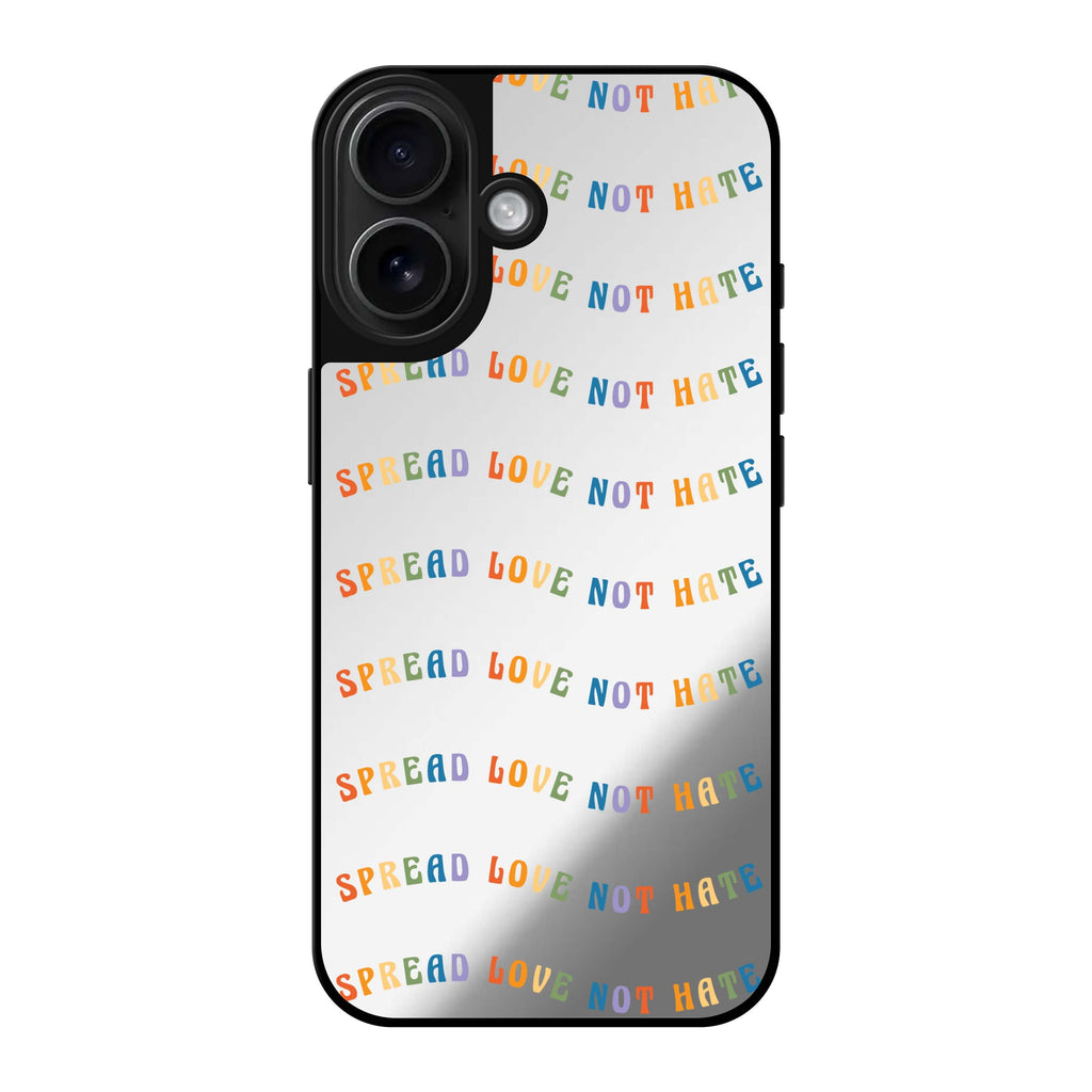 Reflective iPhone 16 Mirror Case –Spread Love not Hate Design