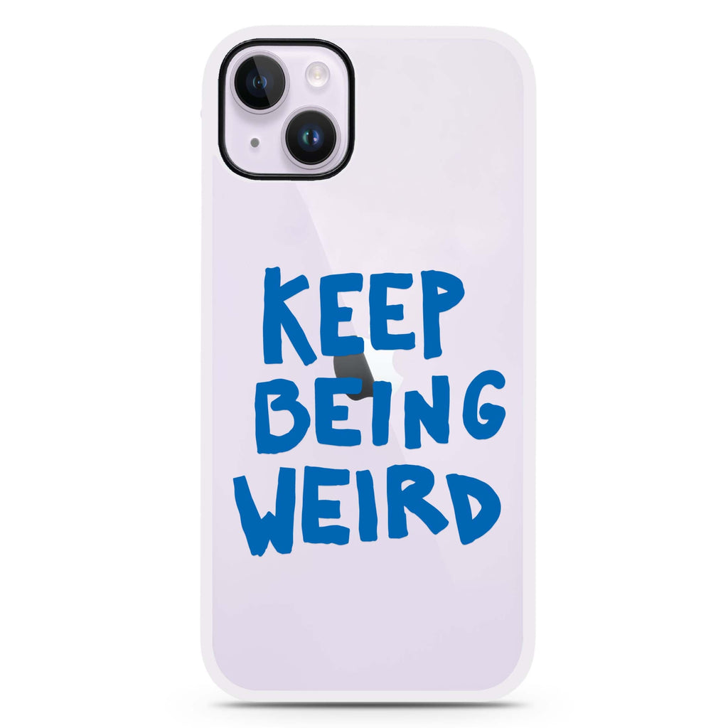 Keep Being Weird iPhone 15 Impact Guard Bumper Case