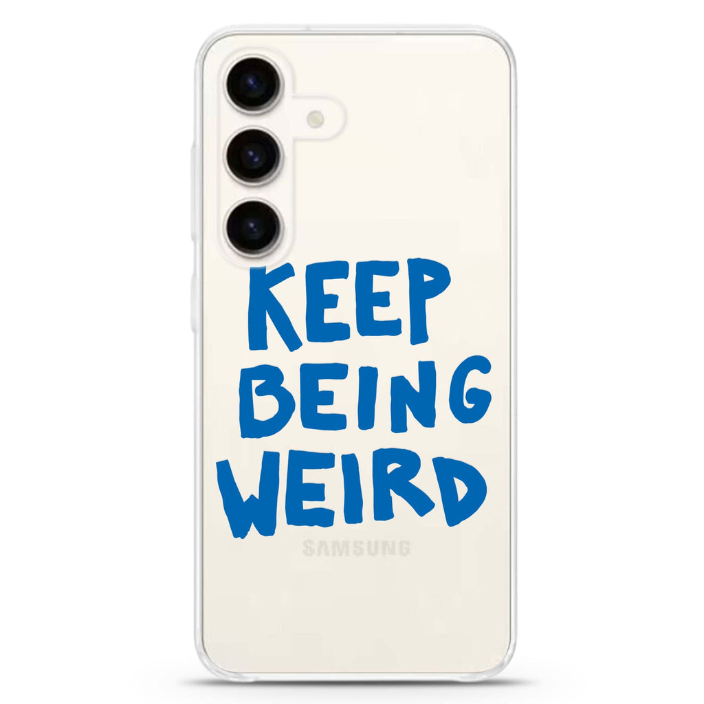 Keep Being Weird Samsung Galaxy Ultra Clear Case