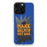 Make Gelato Not War iPhone 16/15/14 Pro Max & Pro ultra clear case, front product view