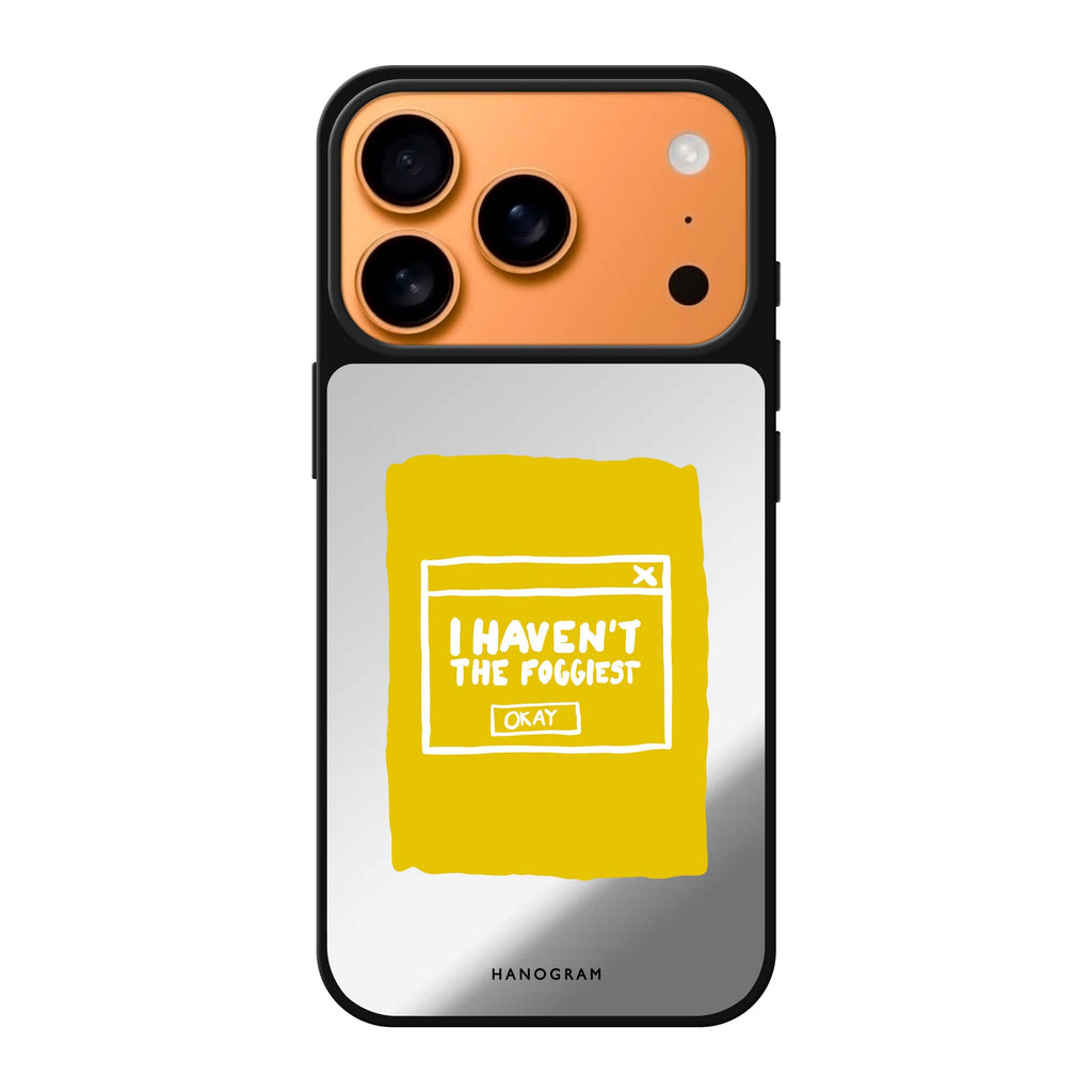 I Haven't the Foggiest typography iPhone 17 Pro Max mirror case
