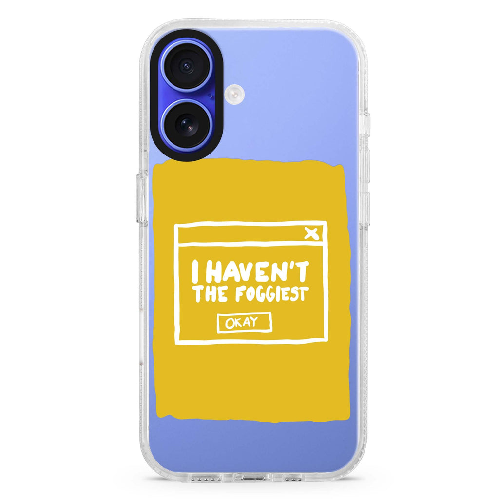 I Haven't the Foggiest iPhone 16 and 16 Plus ultra clear case, transparent graphic artwork, front product view