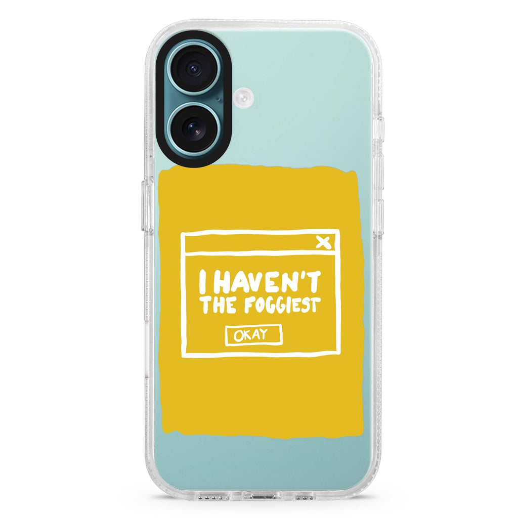 I Haven't the Foggiest MagSafe Compatible iPhone 16 Ultra Clear Case - Personalized and Stylish Protection