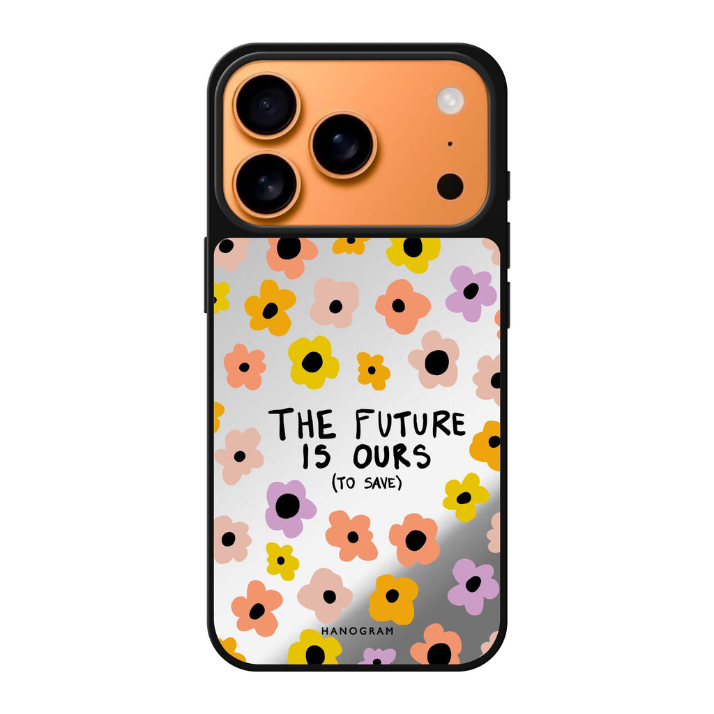 The future is OURS typography iPhone 17 Pro Max mirror case