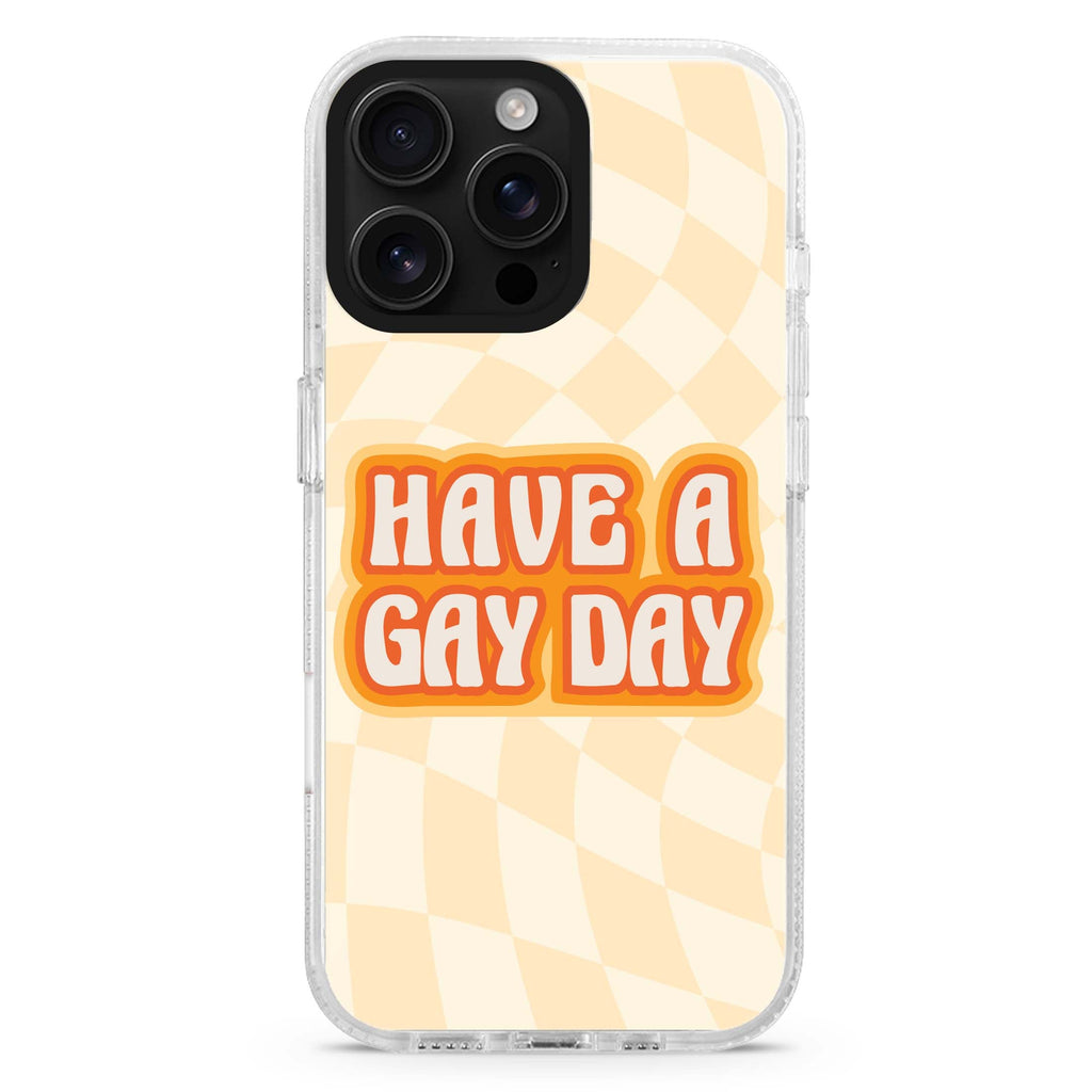 Have a Gay Day iPhone 16 Pro & 16 Pro Max Case - Personalized and Stylish Protection