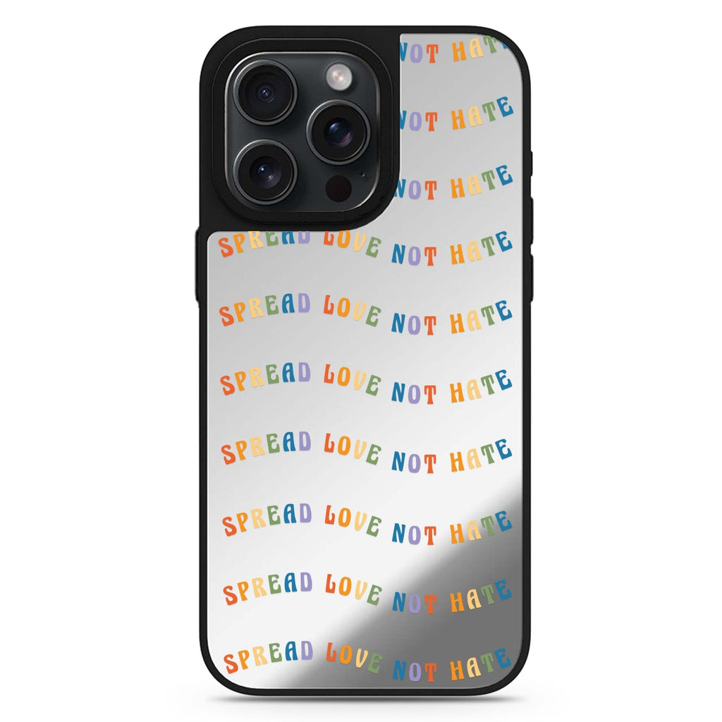 Spread Love Not Hate MagSafe compatible mirror case for iPhone 16/15/14 Pro Max and Pro, main view