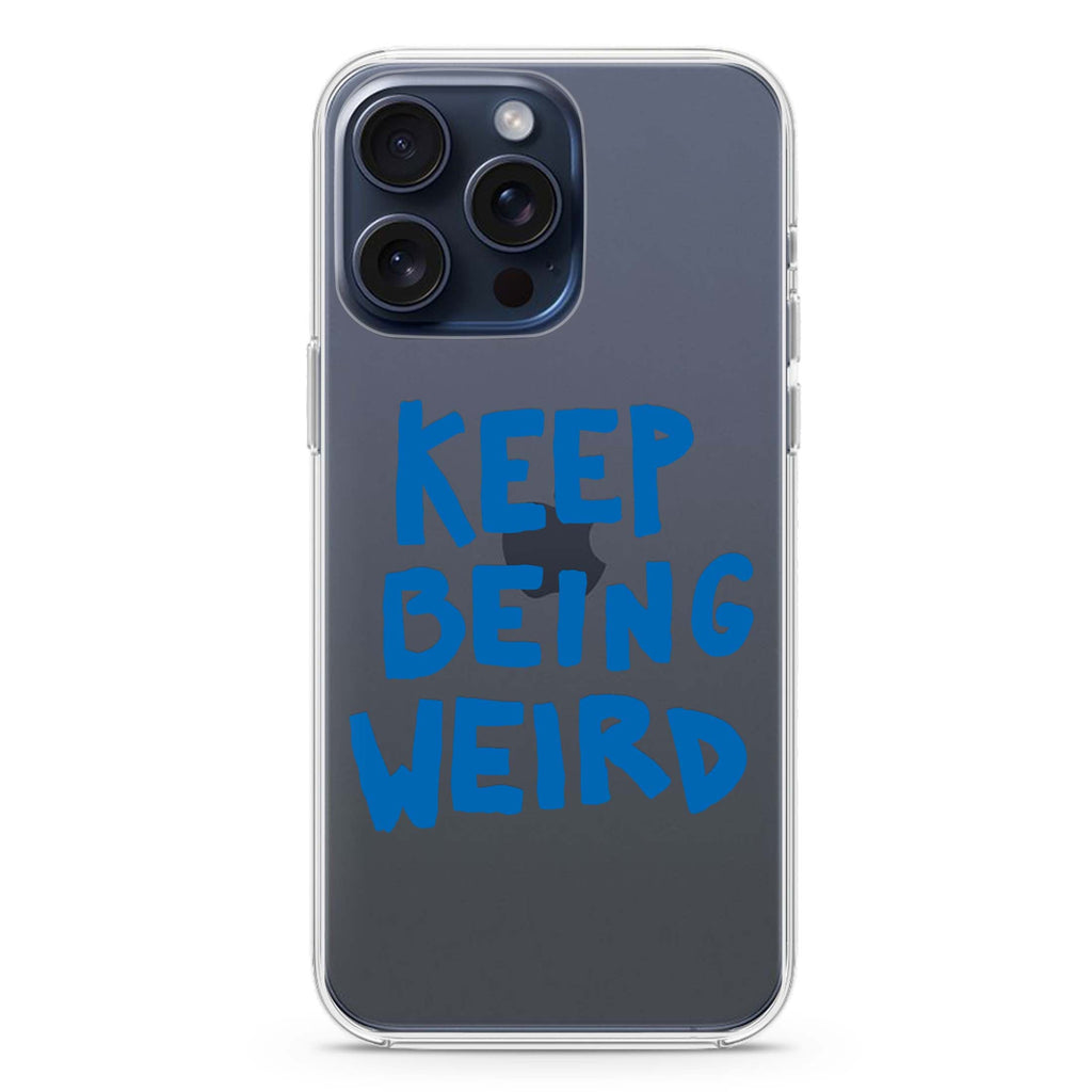 Keep Being Weird iPhone Ultra Clear Case