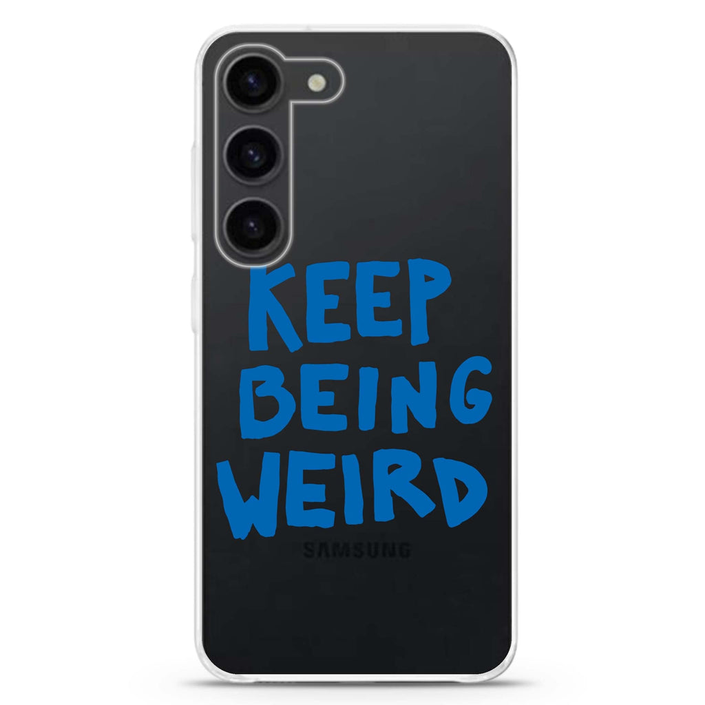 Keep Being Weird ultra-clear case for Samsung Galaxy S23/S22, front view