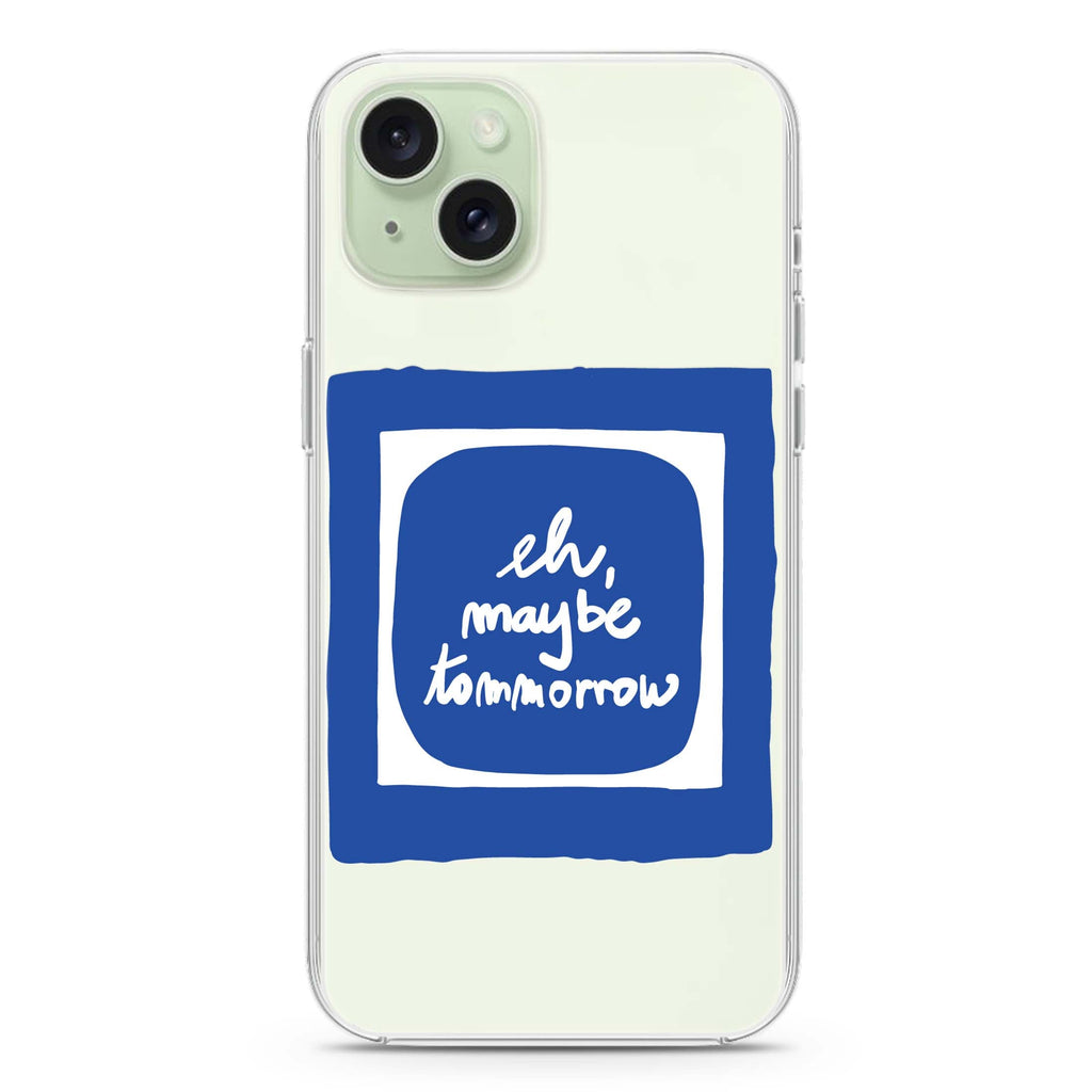 eh, maybe tomorrow iPhone Ultra Clear Case