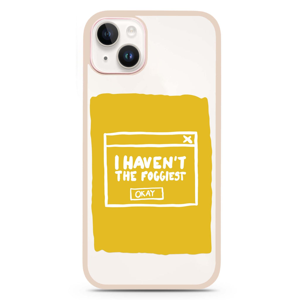 I Haven't the Foggiest iPhone 15 Plus Impact Guard Bumper Case