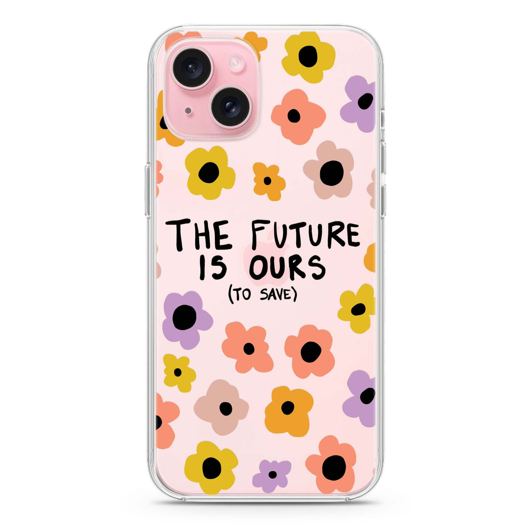The future is OURS iPhone Ultra Clear Case