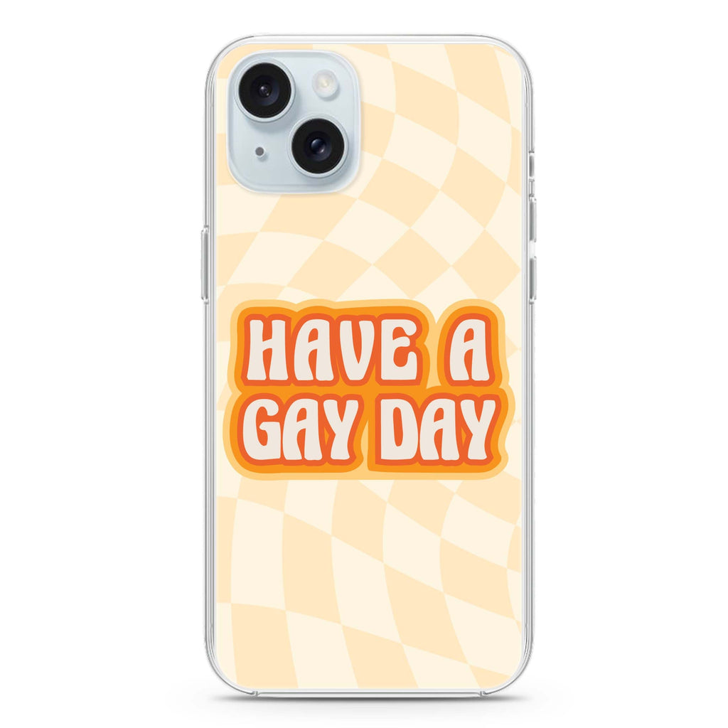 Have a Gay Day iPhone 15 plus Ultra Clear Case