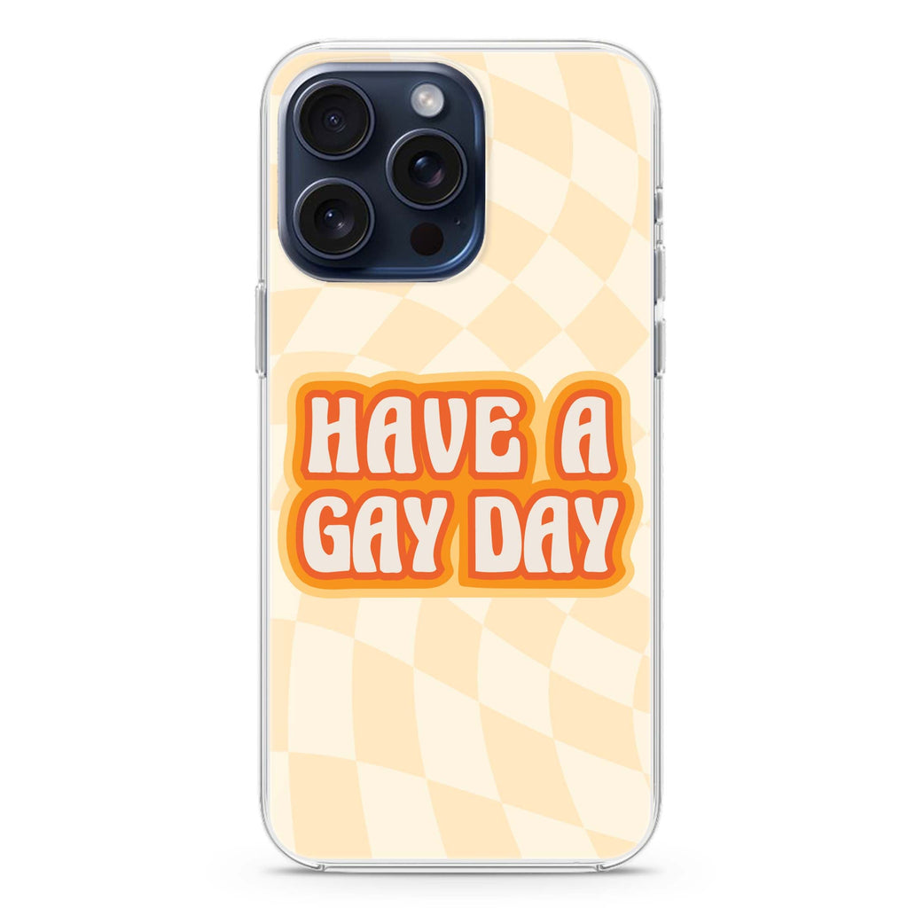 Have a Gay Day iPhone Ultra Clear Case