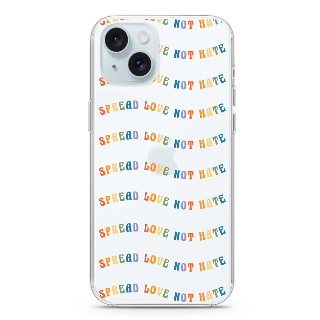 Spread Love not Hate iPhone 15 plus Ultra Clear Case