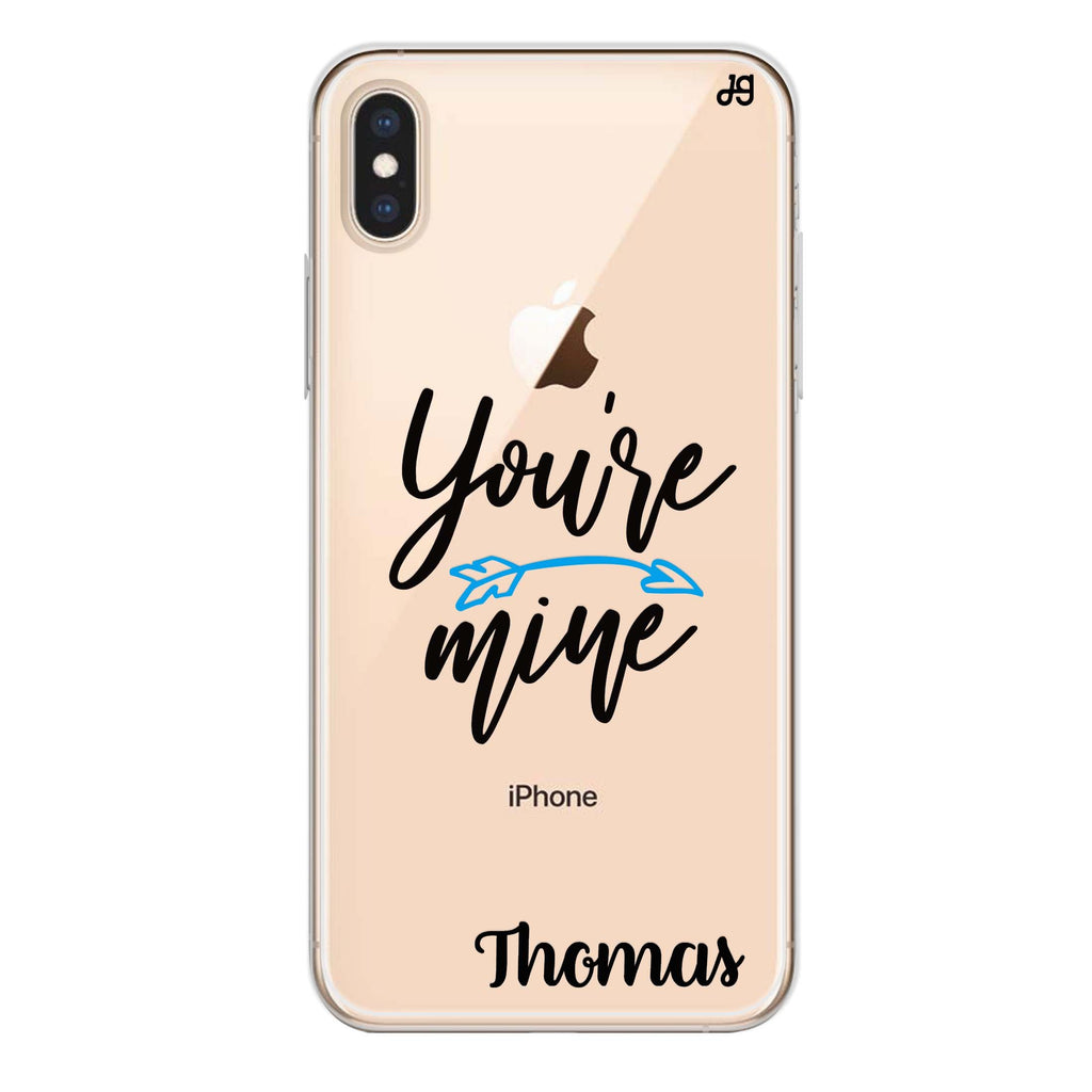 You are mine I iPhone XS Ultra Clear Case