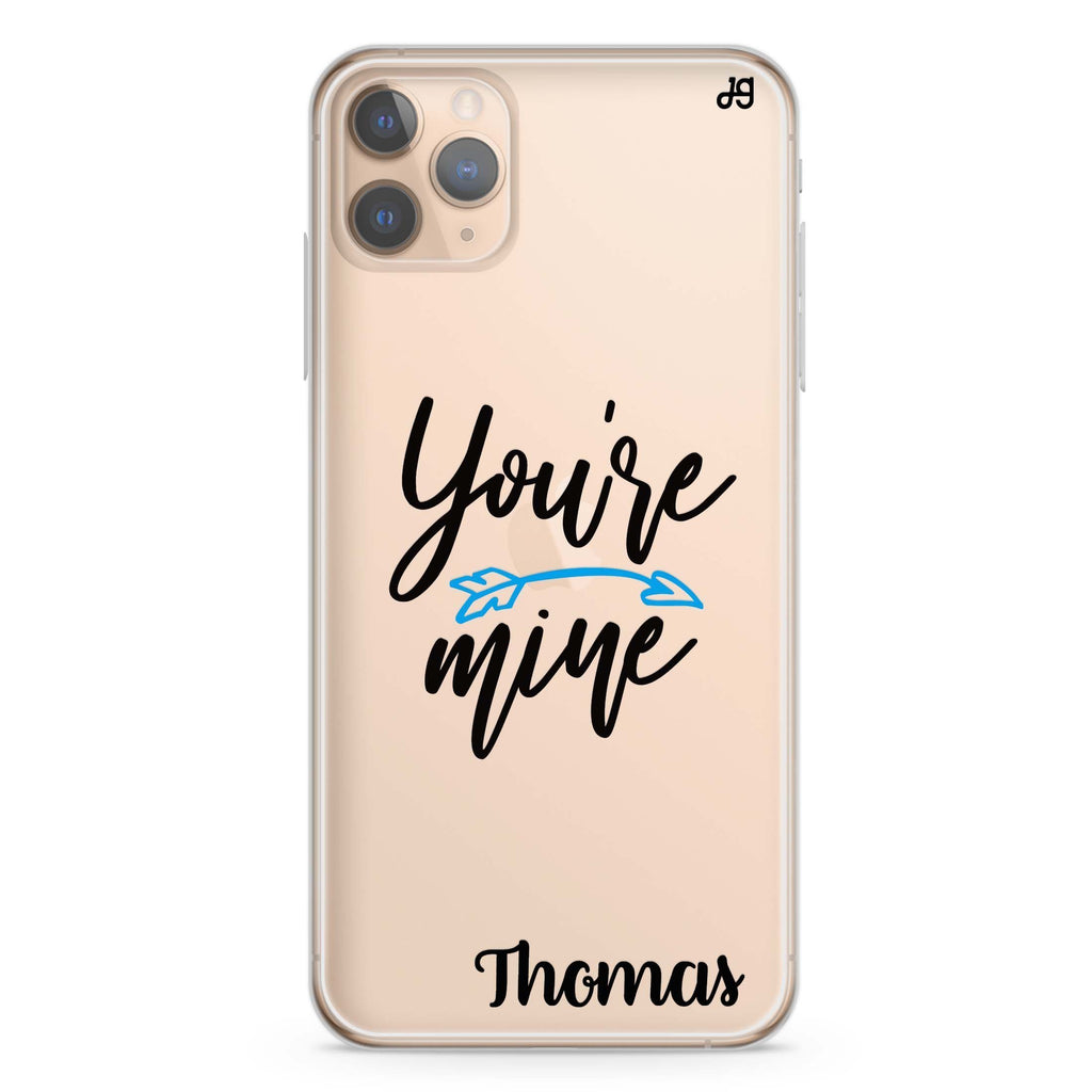 You are mine I iPhone 11 Pro Max Ultra Clear Case
