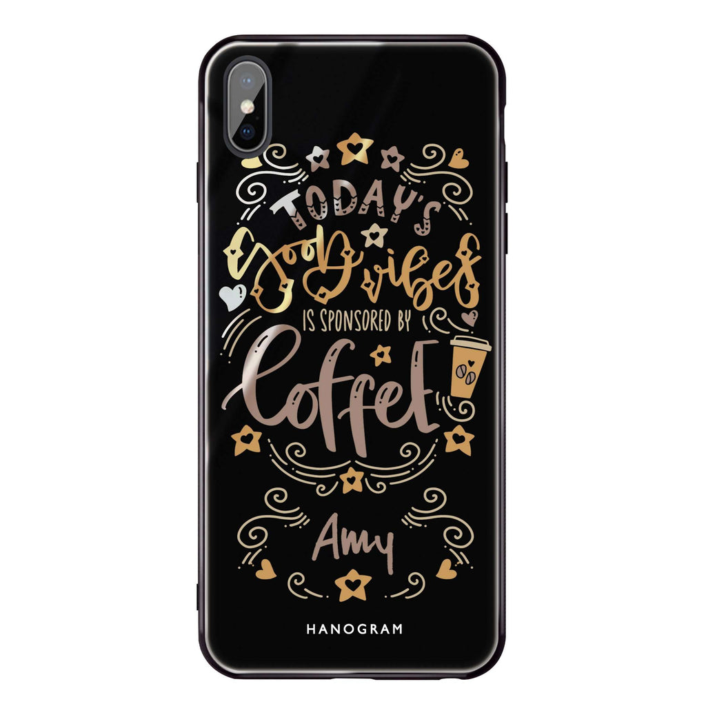 Good vibes coffee iPhone XS Max Glass Case