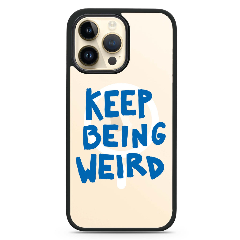 Keep Being Weird MagSafe Compatible Impact Guard Bumper Case