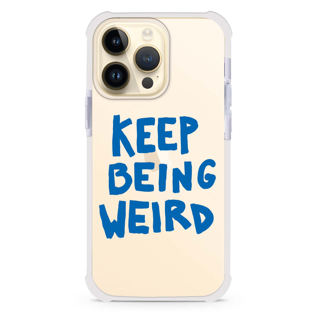 Keep Being Weird Ultra Shockproof Case