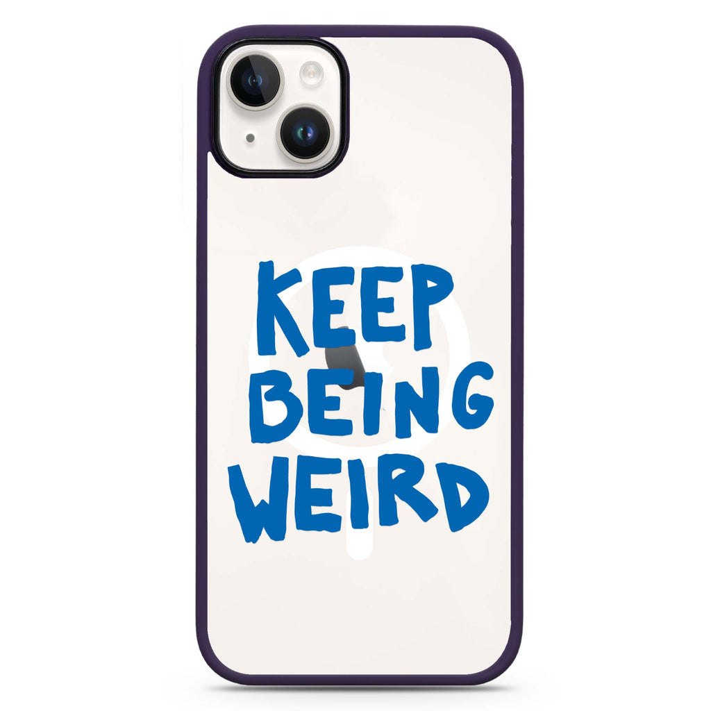 Keep Being Weird iPhone 14 Plus MagSafe Compatible Impact Guard Bumper Case