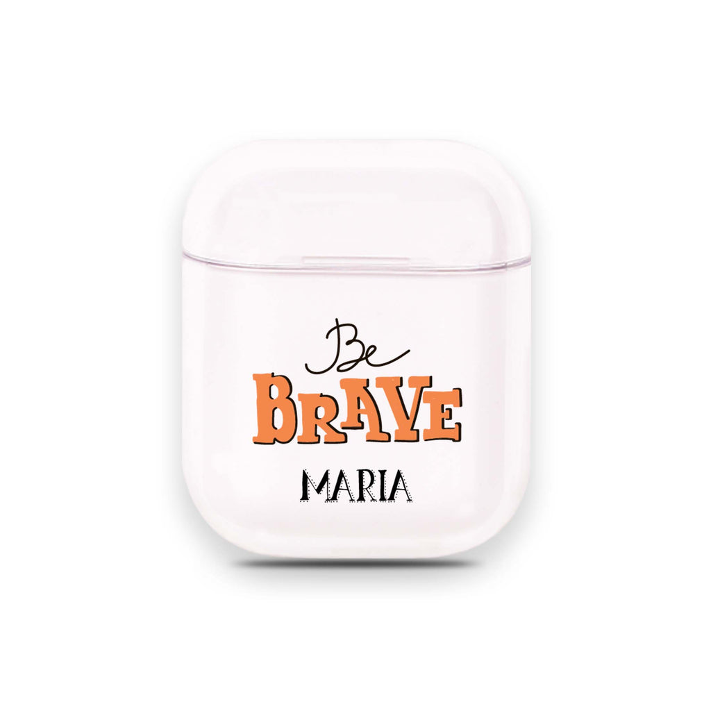 Be Brave Airpods Case