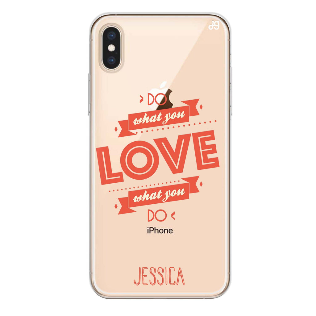 Do what you love iPhone XS Ultra Clear Case