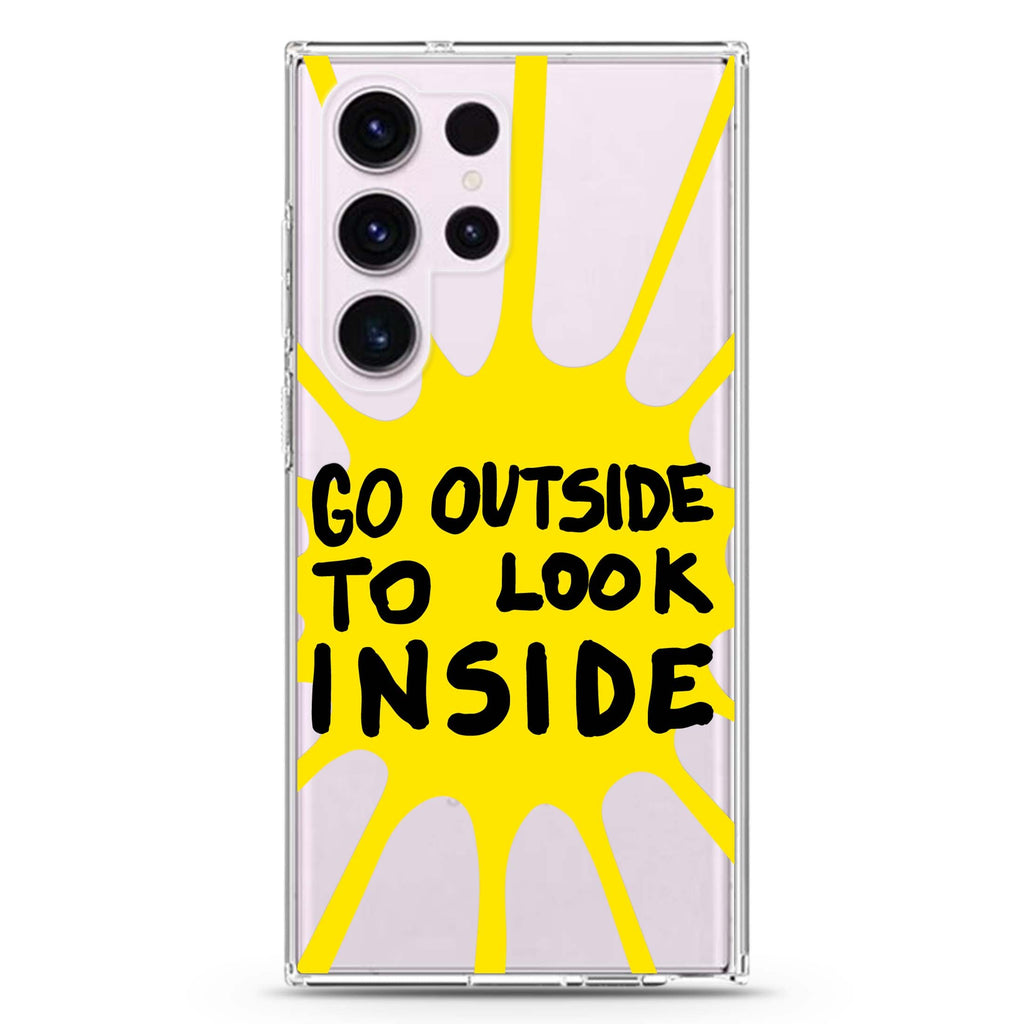 Go Outside to Look INSIDE Shine Samsung Galaxy S26/S25/S24/S23/S22 Ultra ultra clear case, transparent design, main view