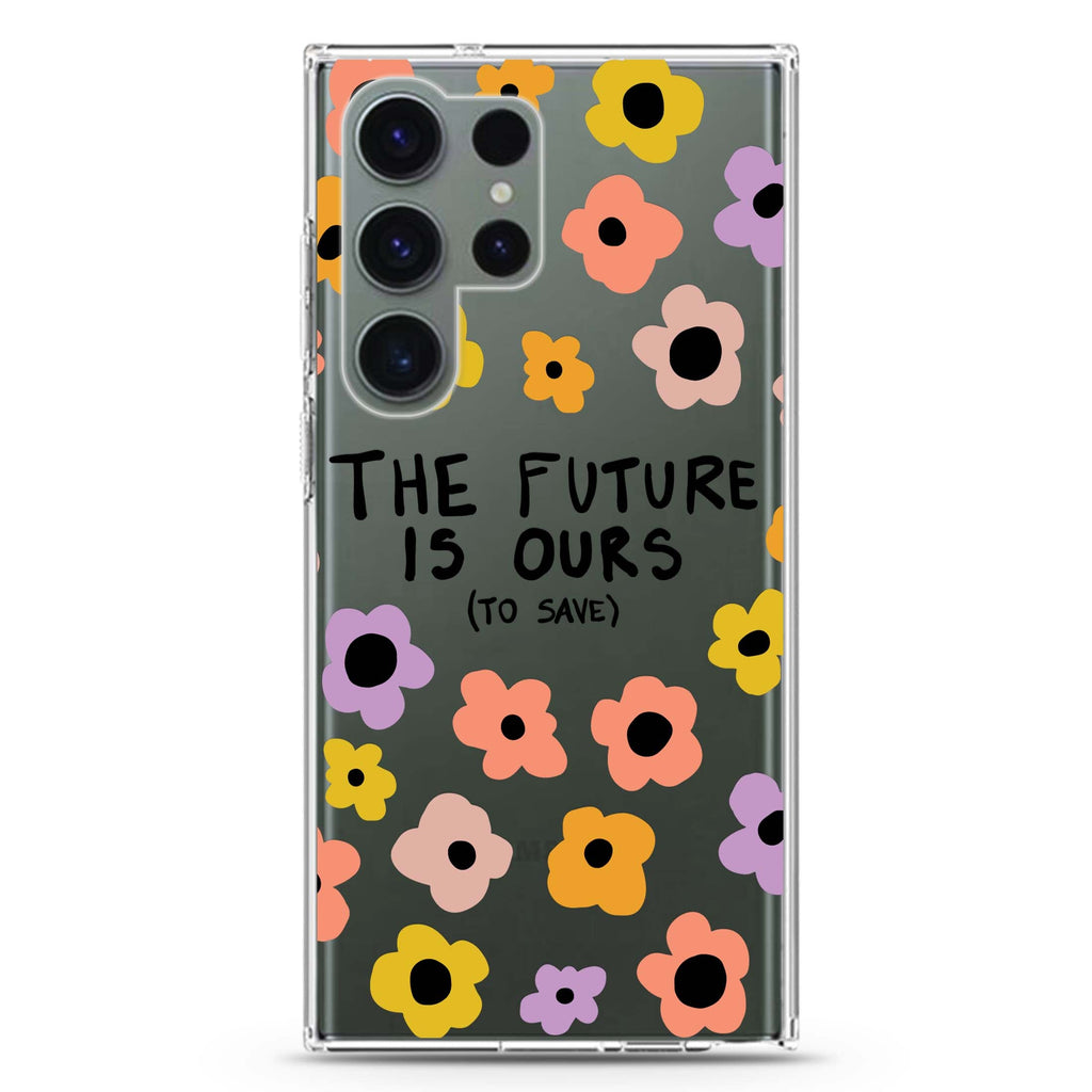 The Future Is OURS Samsung Galaxy S26/S25/S24/S23/S22 Ultra ultra clear case, transparent design, main view
