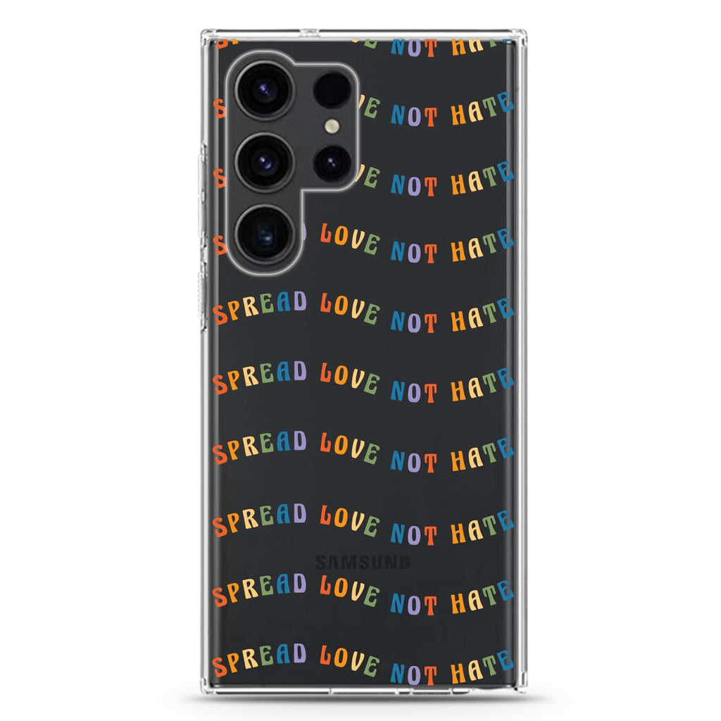 Spread Love Not Hate Samsung Galaxy S26/S25/S24/S23/S22 Ultra ultra clear case, transparent design, main view