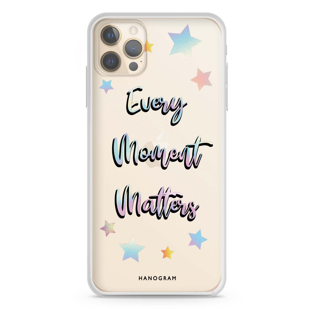 Every moment matters iPhone 12 Pro Max Ultra Clear Case