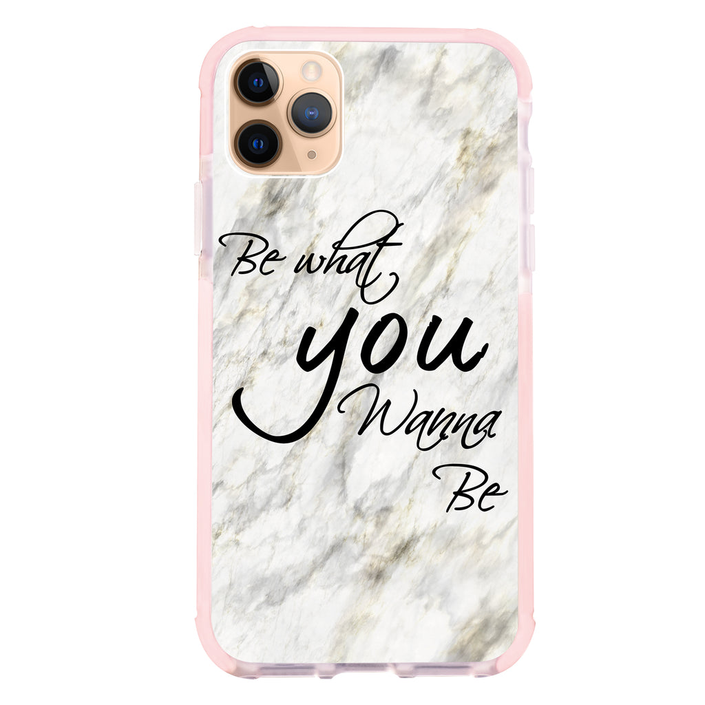 Be What You Wanna be Frosted Bumper Case